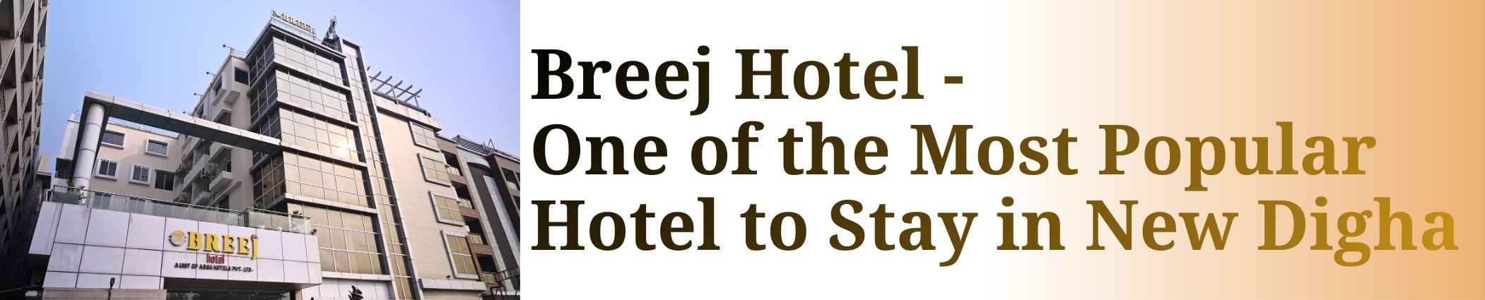 Breej Hotel: One of the Most Popular Hotel to Stay in New Digha