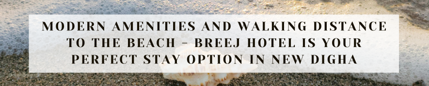 Modern Amenities and Walking Distance to the Beach - Breej Hotel is your perfect stay option in New Digha